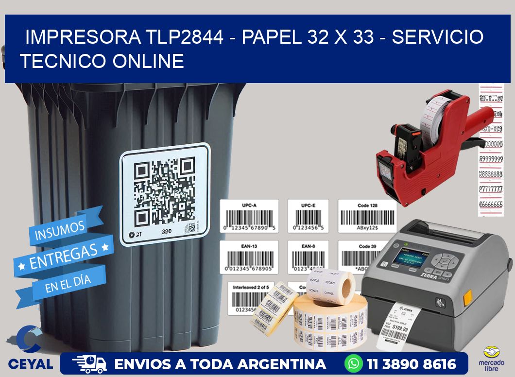 IMPRESORA TLP2844 - PAPEL 32 x 33 - SERVICIO TECNICO ONLINE