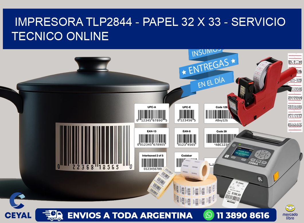 IMPRESORA TLP2844 - PAPEL 32 x 33 - SERVICIO TECNICO ONLINE