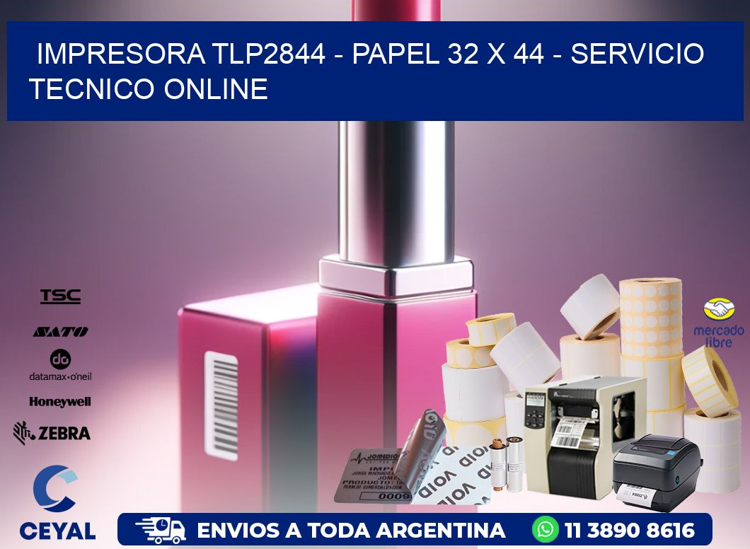 IMPRESORA TLP2844 - PAPEL 32 x 44 - SERVICIO TECNICO ONLINE