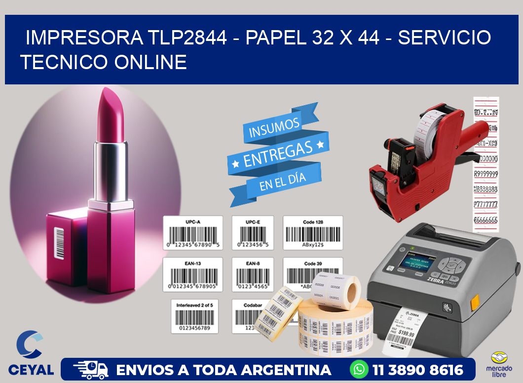 IMPRESORA TLP2844 - PAPEL 32 x 44 - SERVICIO TECNICO ONLINE