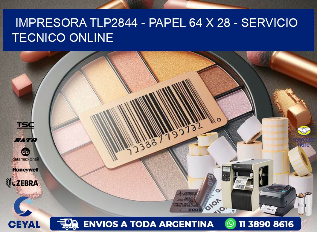 IMPRESORA TLP2844 - PAPEL 64 x 28 - SERVICIO TECNICO ONLINE