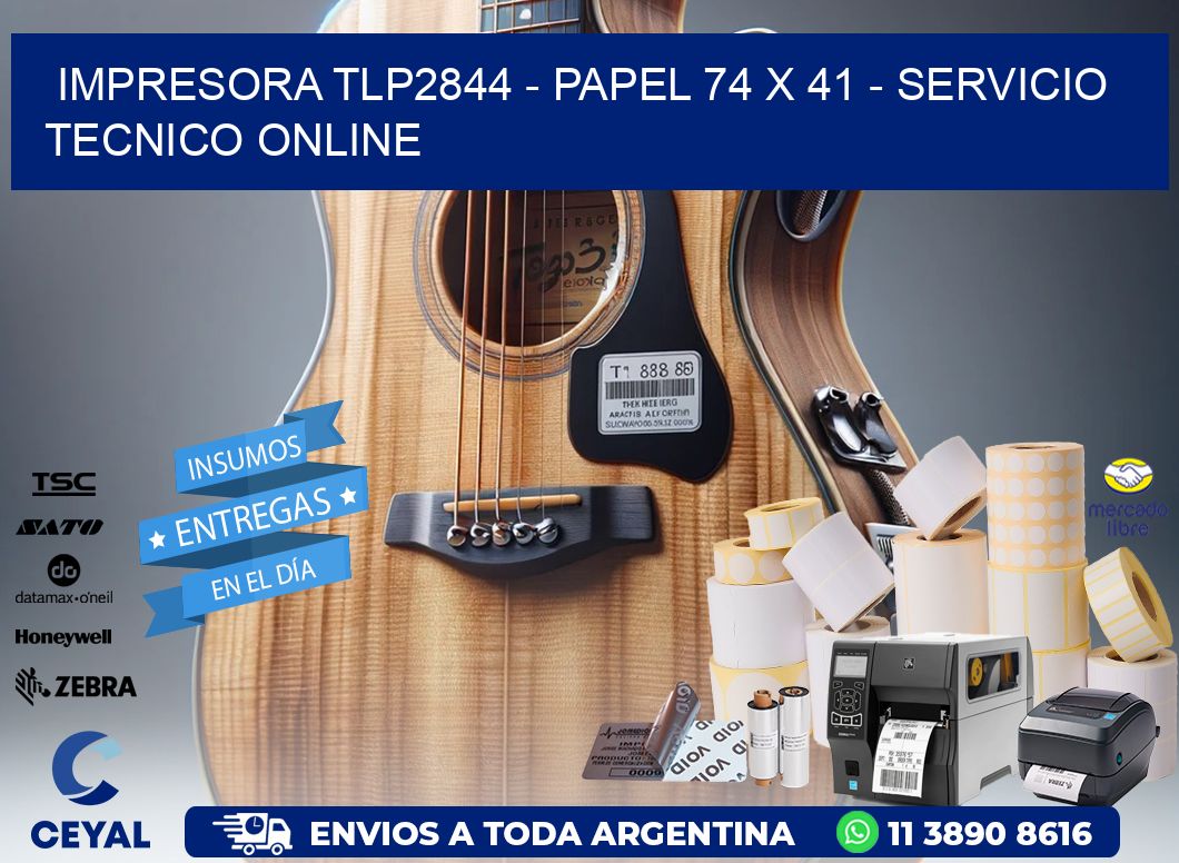 IMPRESORA TLP2844 - PAPEL 74 x 41 - SERVICIO TECNICO ONLINE