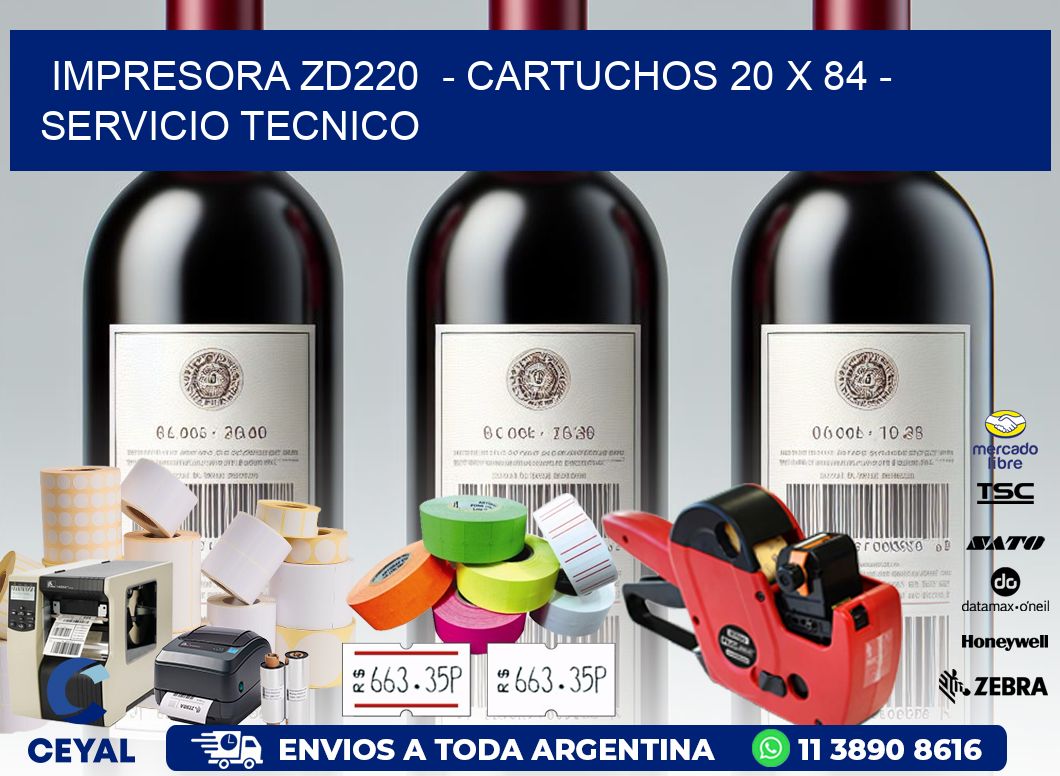 IMPRESORA ZD220  - CARTUCHOS 20 x 84 - SERVICIO TECNICO