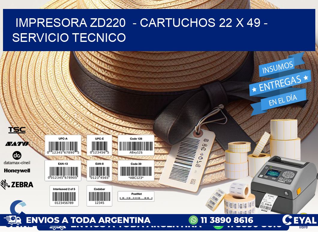 IMPRESORA ZD220  - CARTUCHOS 22 x 49 - SERVICIO TECNICO