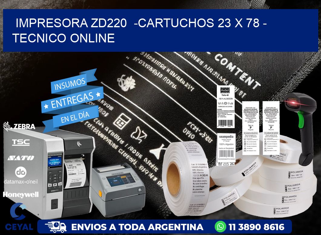 IMPRESORA ZD220  -CARTUCHOS 23 x 78 - TECNICO ONLINE