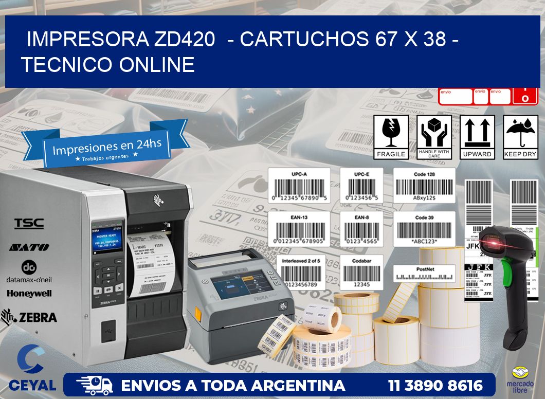 IMPRESORA ZD420  - CARTUCHOS 67 x 38 - TECNICO ONLINE