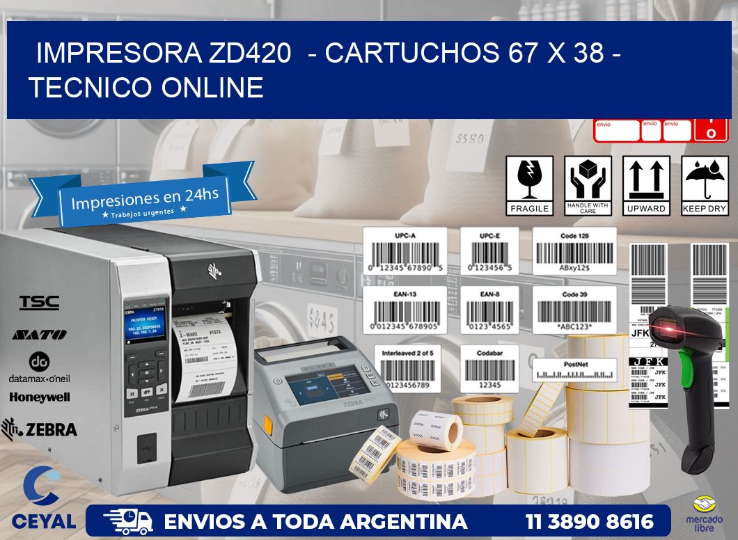 IMPRESORA ZD420  - CARTUCHOS 67 x 38 - TECNICO ONLINE