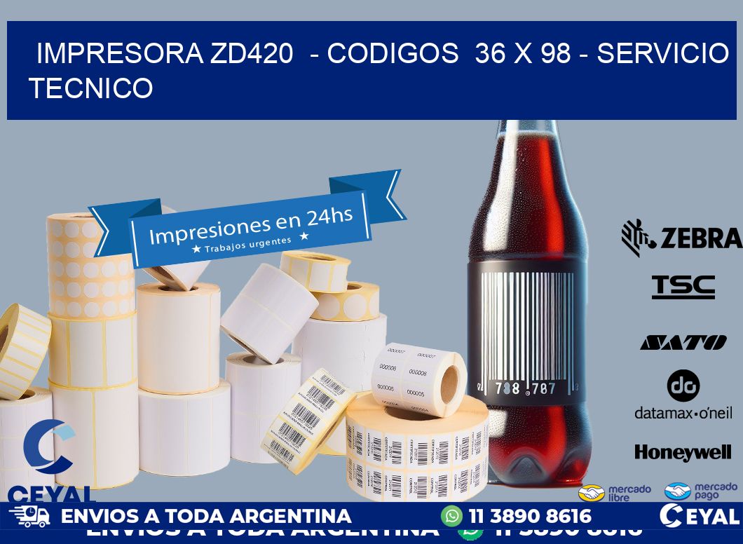 IMPRESORA ZD420  – CODIGOS  36 x 98 – SERVICIO TECNICO