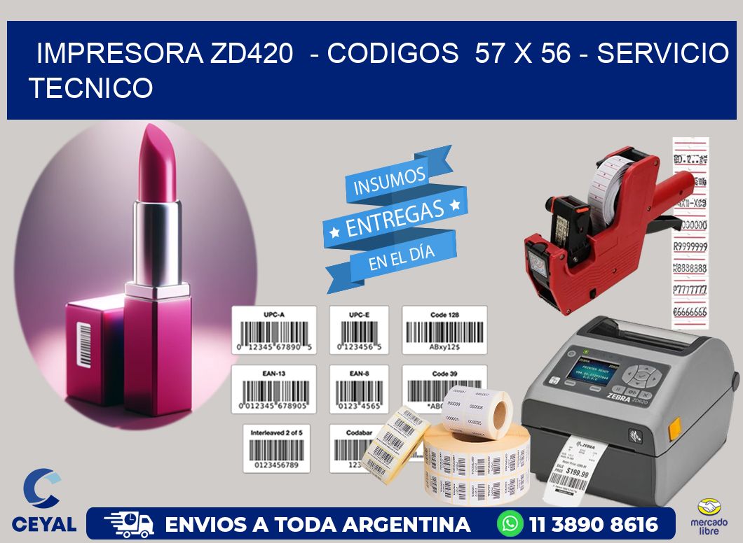 IMPRESORA ZD420  - CODIGOS  57 x 56 - SERVICIO TECNICO