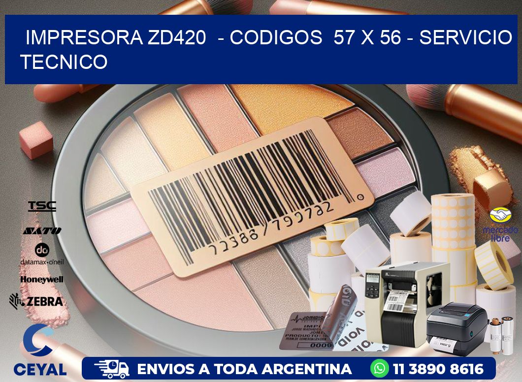 IMPRESORA ZD420  - CODIGOS  57 x 56 - SERVICIO TECNICO