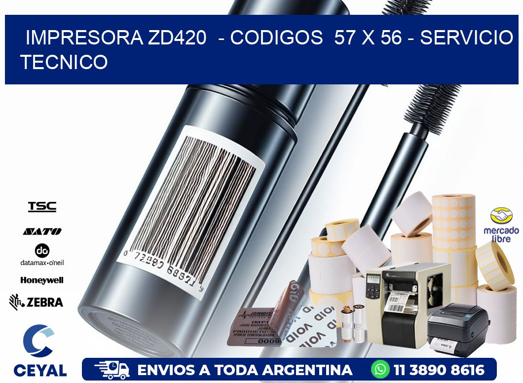 IMPRESORA ZD420  - CODIGOS  57 x 56 - SERVICIO TECNICO