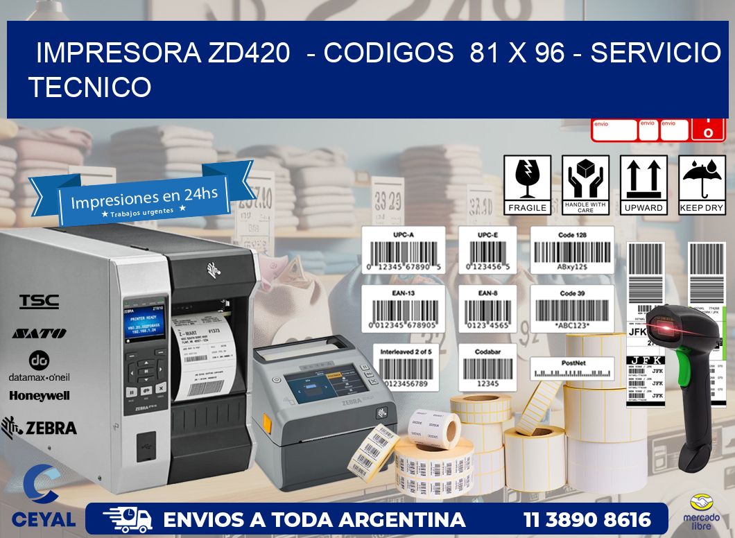 IMPRESORA ZD420  - CODIGOS  81 x 96 - SERVICIO TECNICO