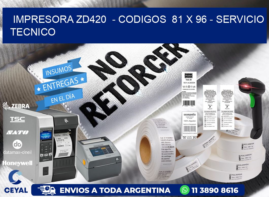 IMPRESORA ZD420  - CODIGOS  81 x 96 - SERVICIO TECNICO