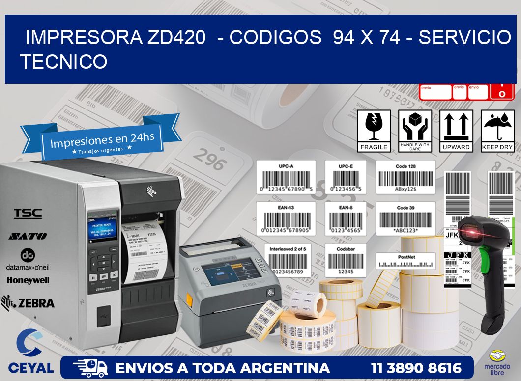 IMPRESORA ZD420  - CODIGOS  94 x 74 - SERVICIO TECNICO