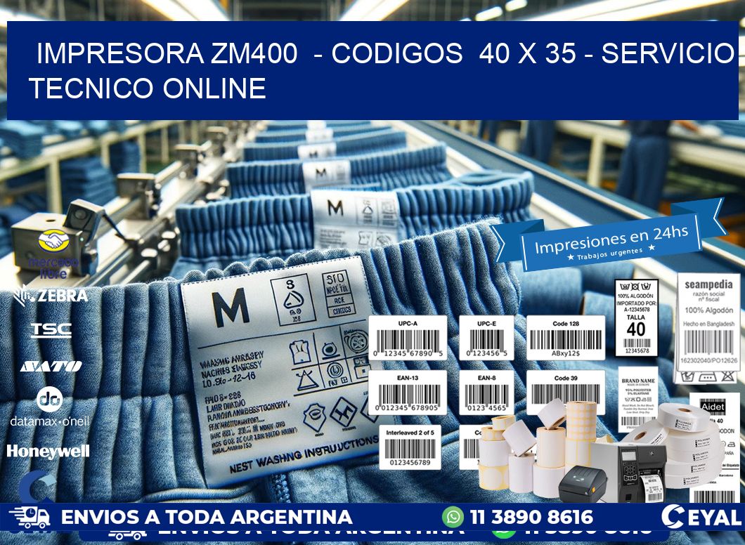 IMPRESORA ZM400  - CODIGOS  40 x 35 - SERVICIO TECNICO ONLINE