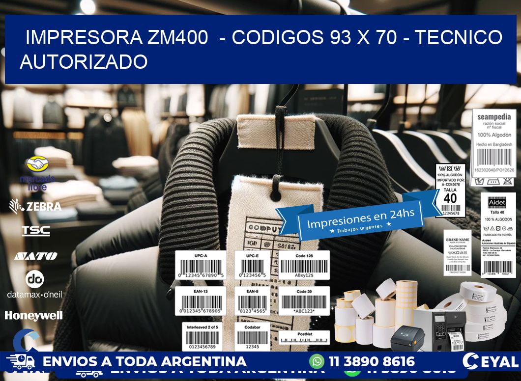 IMPRESORA ZM400  - CODIGOS 93 x 70 - TECNICO AUTORIZADO