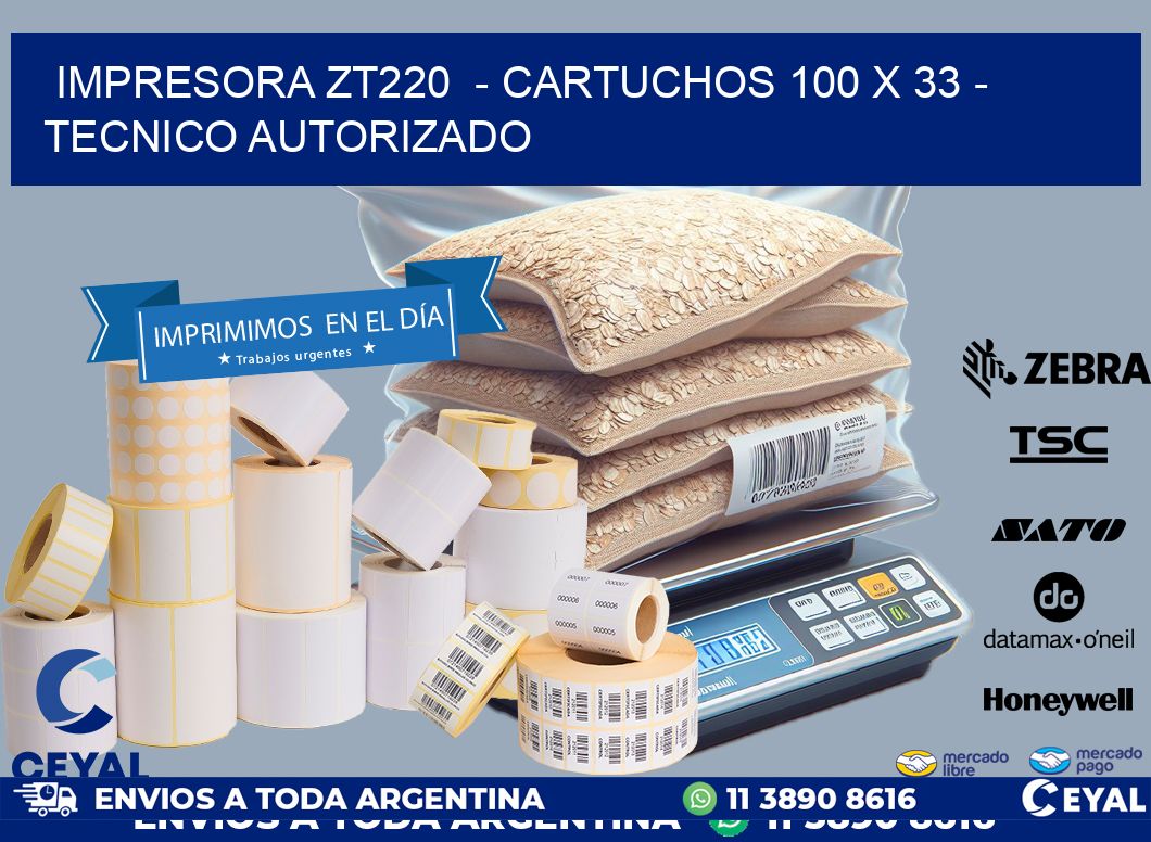 IMPRESORA ZT220  – CARTUCHOS 100 x 33 – TECNICO AUTORIZADO