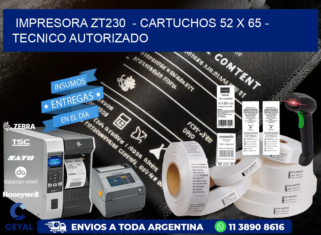 IMPRESORA ZT230  - CARTUCHOS 52 x 65 - TECNICO AUTORIZADO