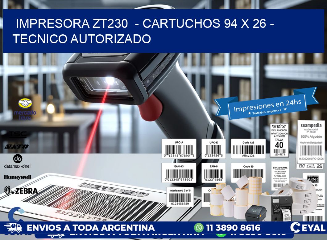 IMPRESORA ZT230  - CARTUCHOS 94 x 26 - TECNICO AUTORIZADO