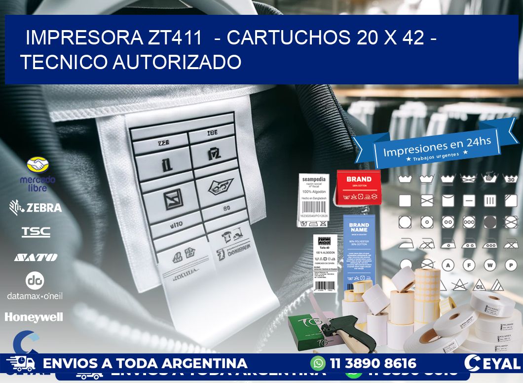 IMPRESORA ZT411  - CARTUCHOS 20 x 42 - TECNICO AUTORIZADO