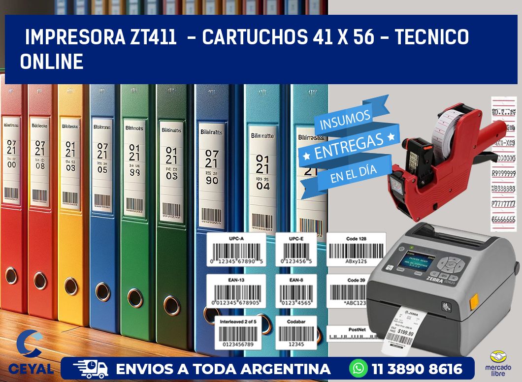 IMPRESORA ZT411  - CARTUCHOS 41 x 56 - TECNICO ONLINE