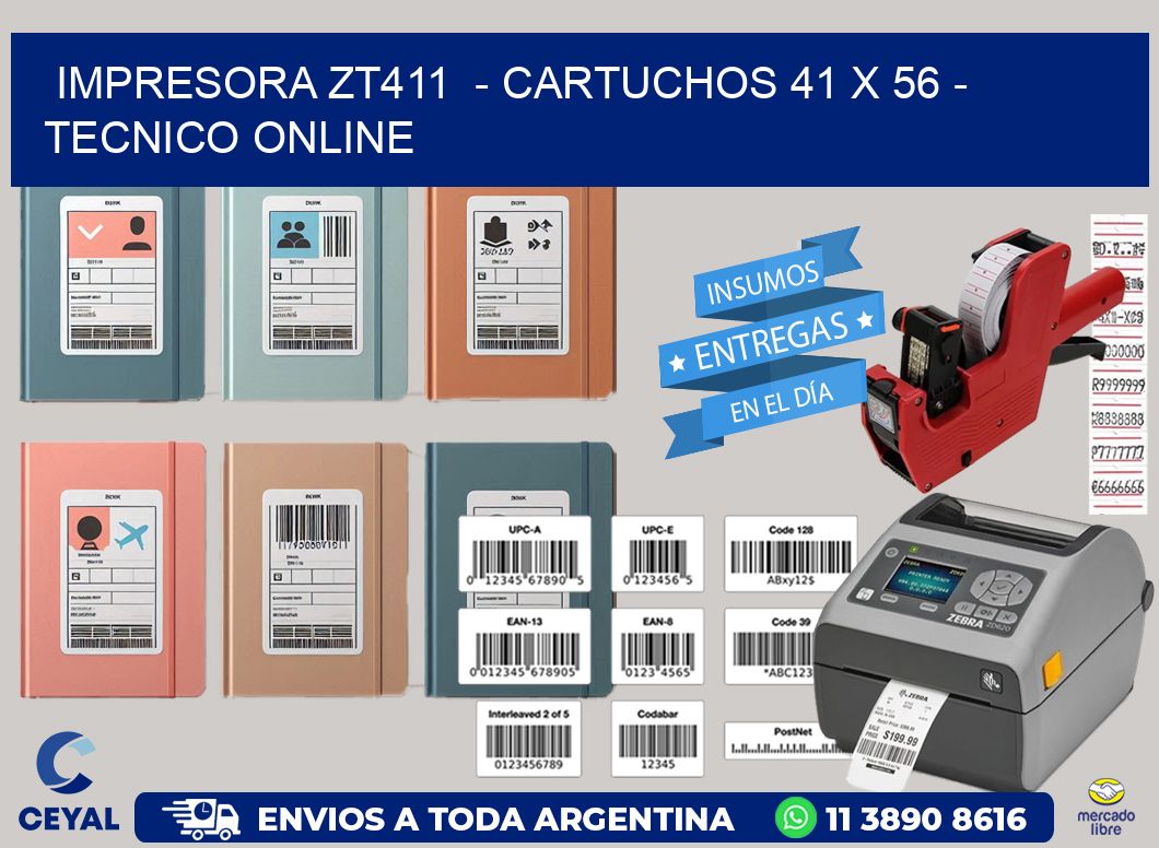 IMPRESORA ZT411  - CARTUCHOS 41 x 56 - TECNICO ONLINE