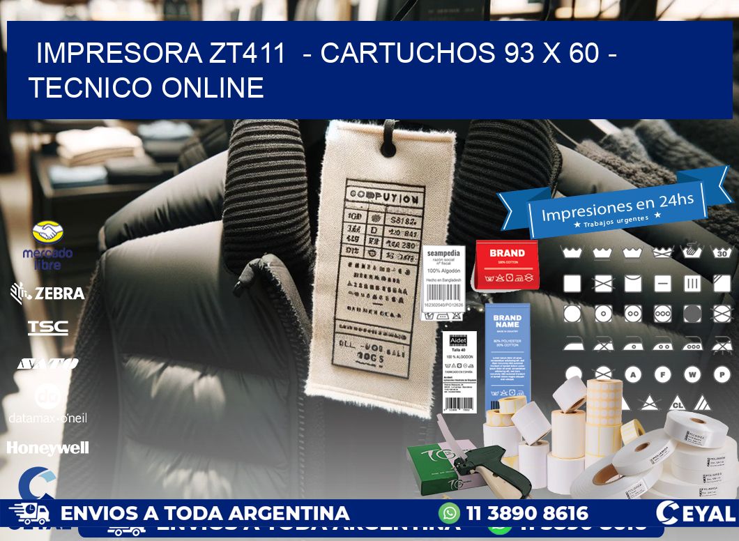 IMPRESORA ZT411  - CARTUCHOS 93 x 60 - TECNICO ONLINE