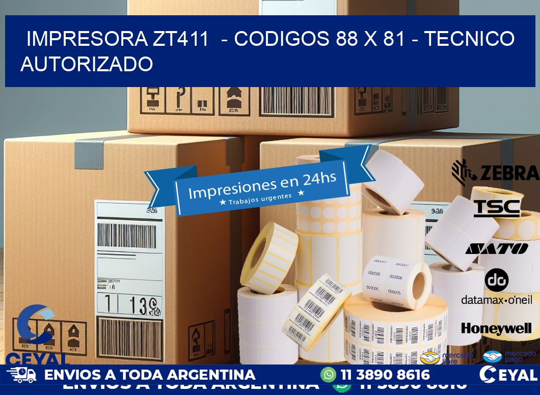 IMPRESORA ZT411  - CODIGOS 88 x 81 - TECNICO AUTORIZADO