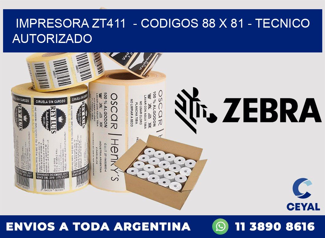 IMPRESORA ZT411  - CODIGOS 88 x 81 - TECNICO AUTORIZADO