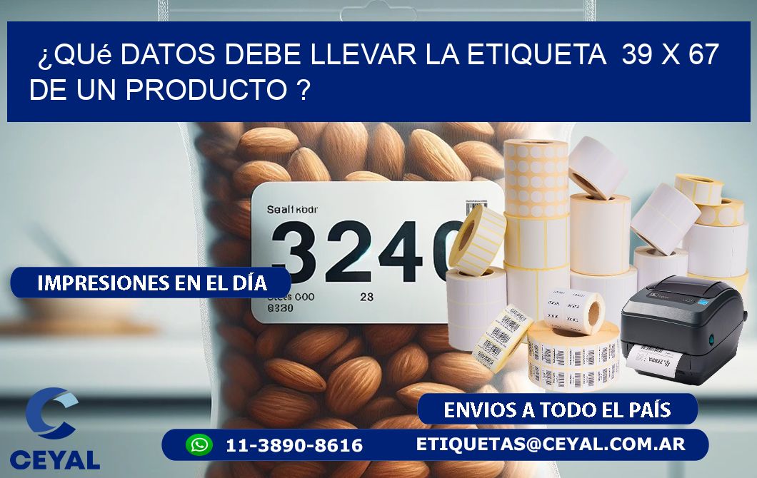 ¿Qué datos debe llevar la etiqueta  39 x 67 de un producto ?