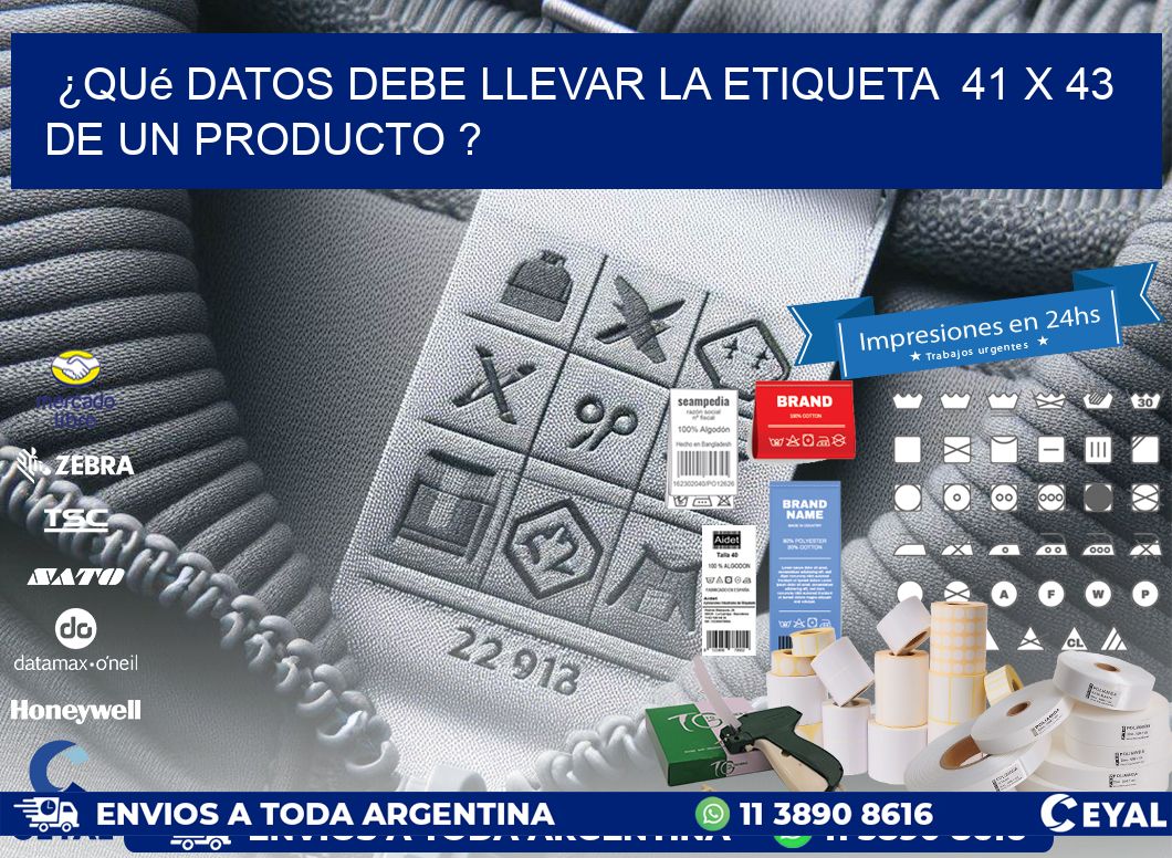 ¿Qué datos debe llevar la etiqueta  41 x 43 de un producto ?