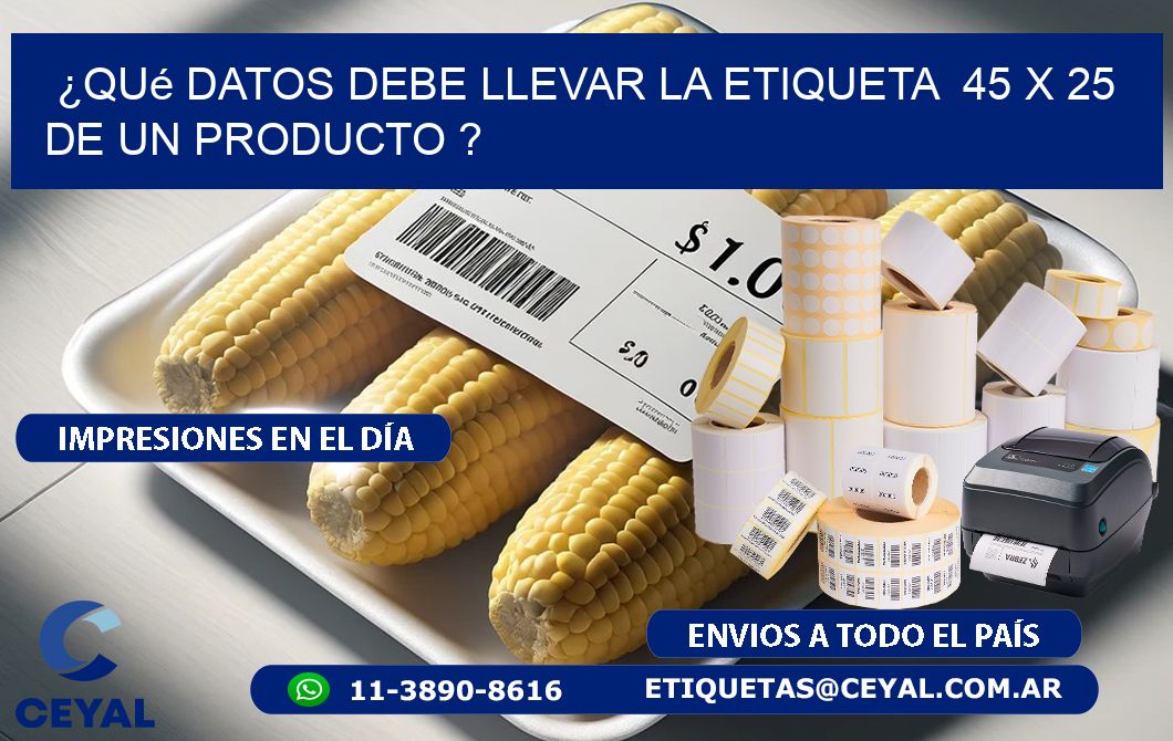 ¿Qué datos debe llevar la etiqueta  45 x 25 de un producto ?