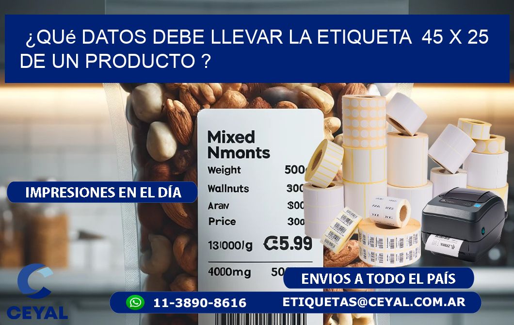 ¿Qué datos debe llevar la etiqueta  45 x 25 de un producto ?