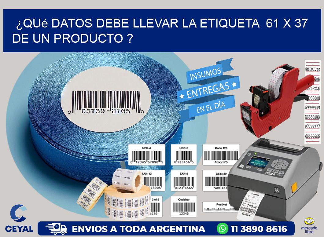 ¿Qué datos debe llevar la etiqueta  61 x 37 de un producto ?