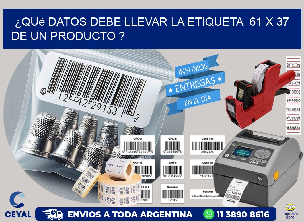 ¿Qué datos debe llevar la etiqueta  61 x 37 de un producto ?