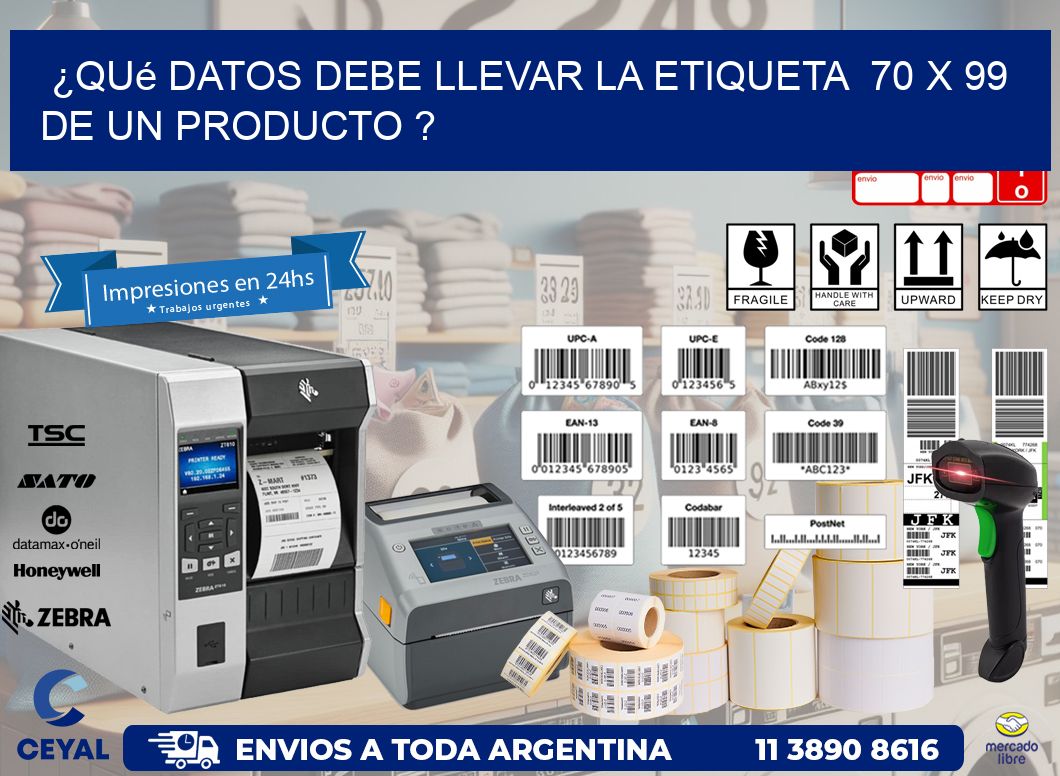 ¿Qué datos debe llevar la etiqueta  70 x 99 de un producto ?