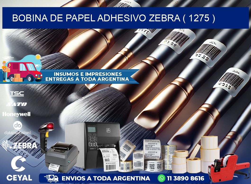 BOBINA DE PAPEL ADHESIVO ZEBRA ( 1275 )