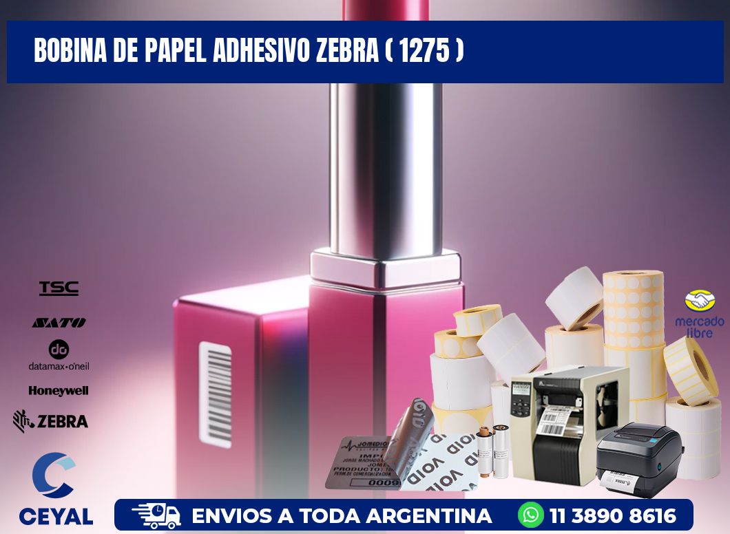 BOBINA DE PAPEL ADHESIVO ZEBRA ( 1275 )