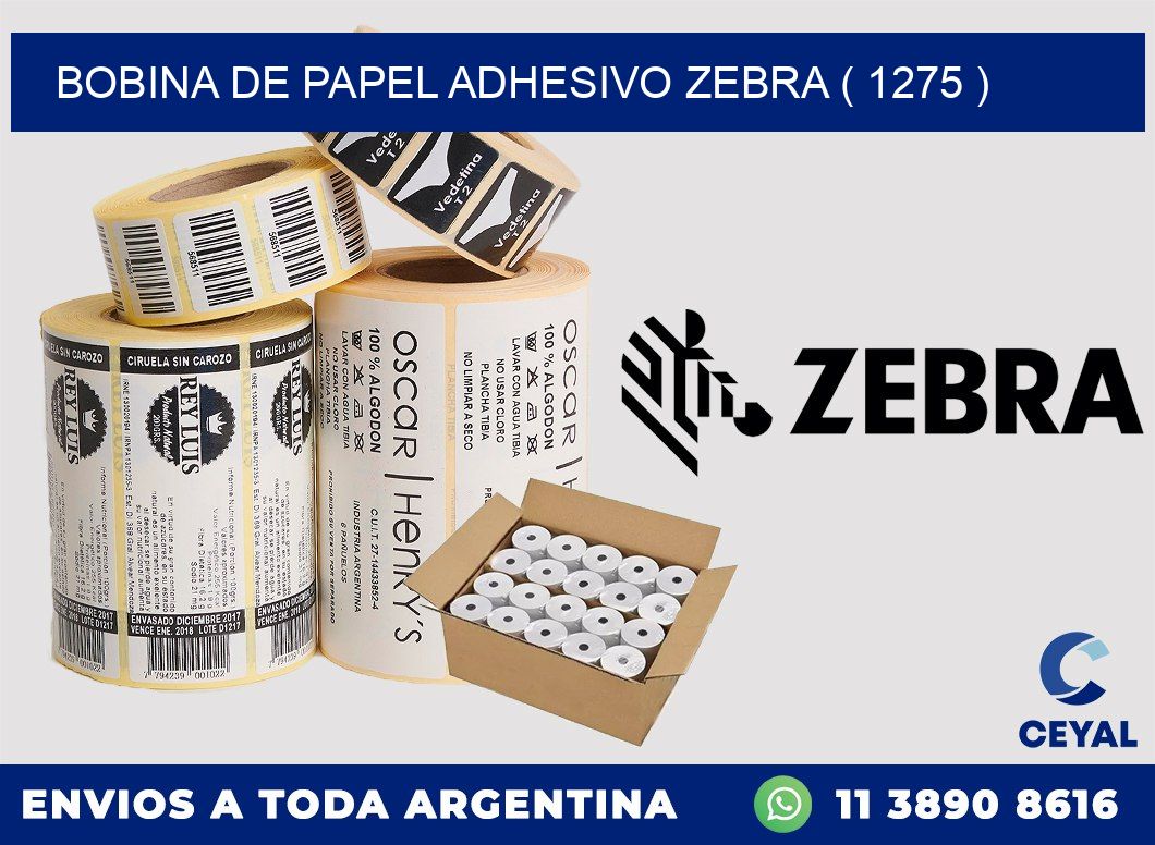 BOBINA DE PAPEL ADHESIVO ZEBRA ( 1275 )