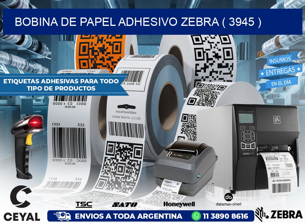 BOBINA DE PAPEL ADHESIVO ZEBRA ( 3945 )