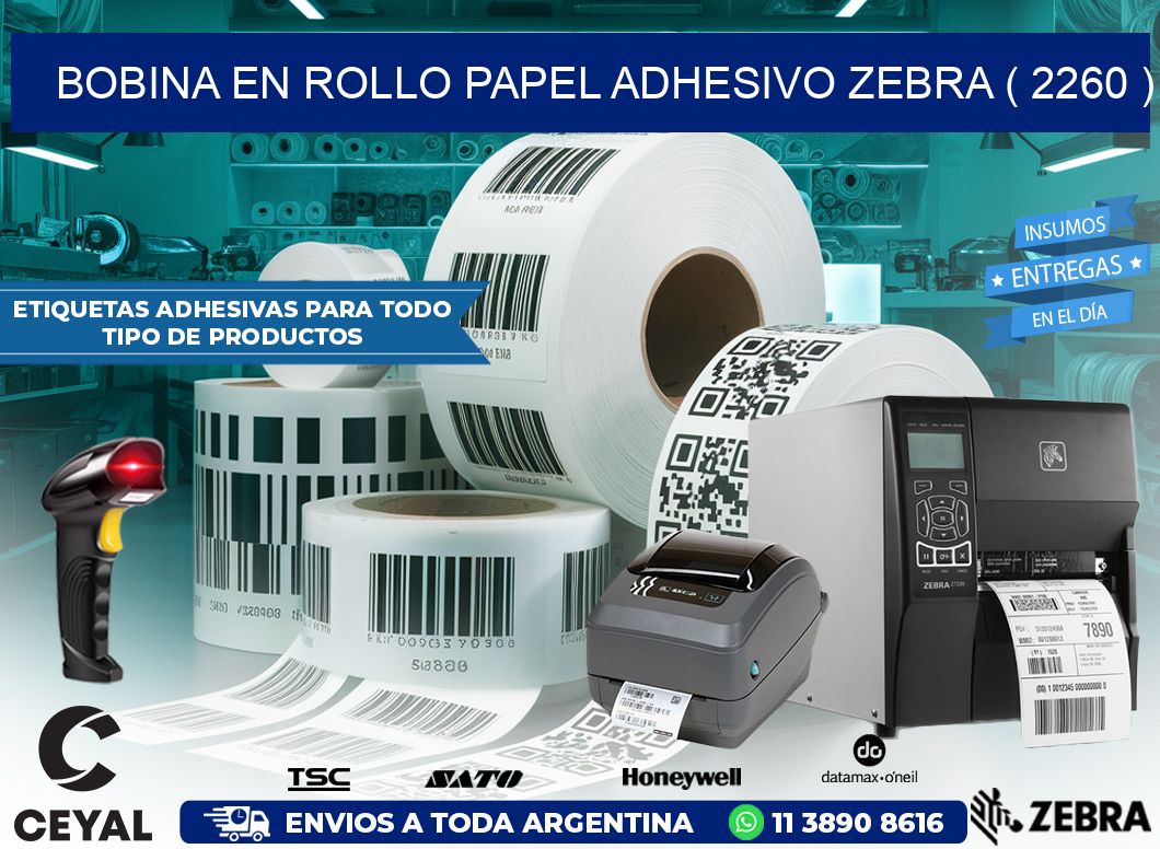 BOBINA EN ROLLO PAPEL ADHESIVO ZEBRA ( 2260 )