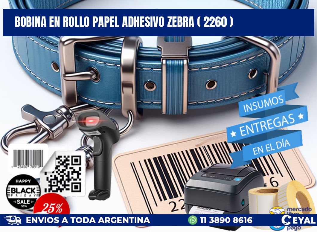 BOBINA EN ROLLO PAPEL ADHESIVO ZEBRA ( 2260 )