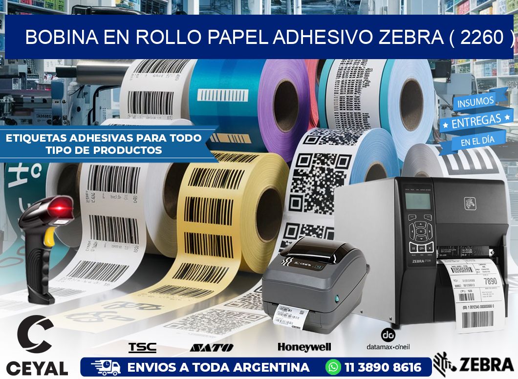 BOBINA EN ROLLO PAPEL ADHESIVO ZEBRA ( 2260 )