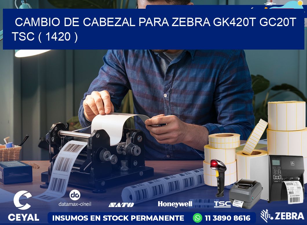 CAMBIO DE CABEZAL PARA ZEBRA GK420T GC20T TSC ( 1420 )