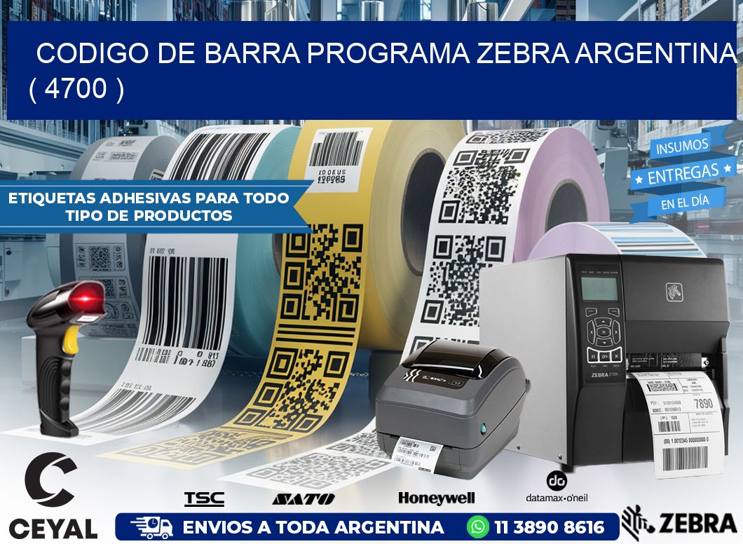 CODIGO DE BARRA PROGRAMA ZEBRA ARGENTINA ( 4700 )