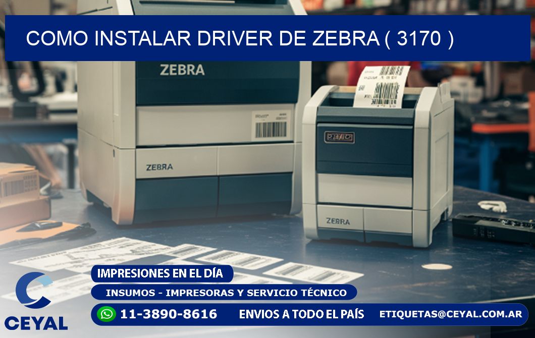 COMO INSTALAR DRIVER DE ZEBRA ( 3170 )