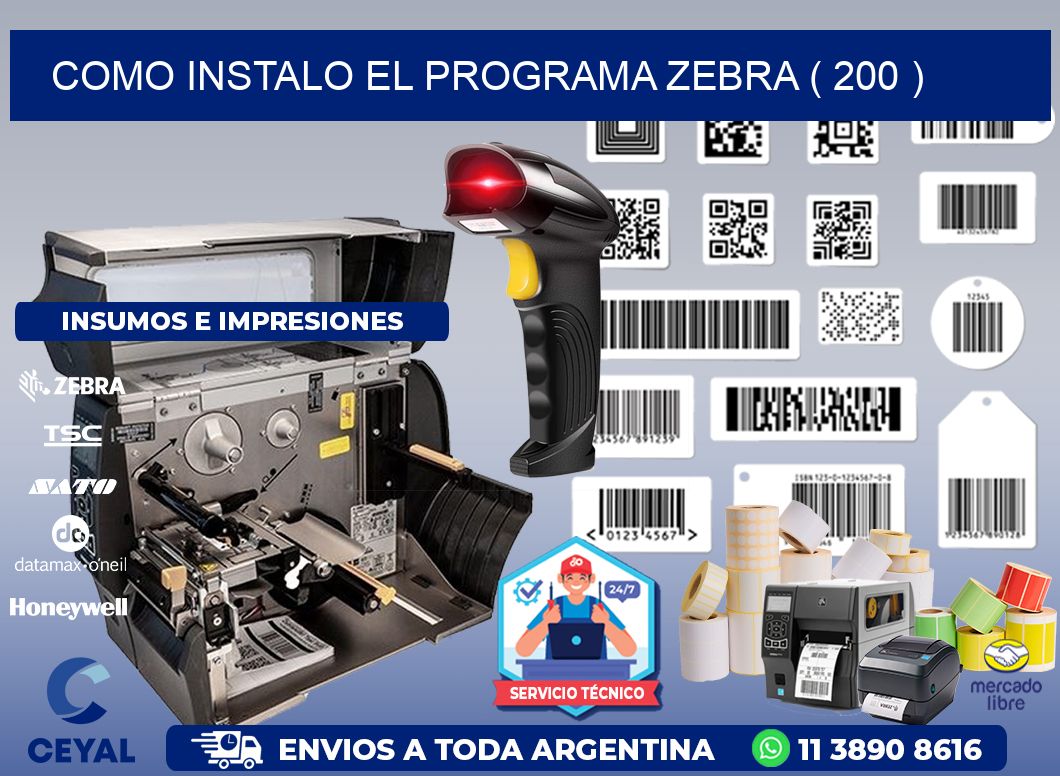 COMO INSTALO EL PROGRAMA ZEBRA ( 200 )