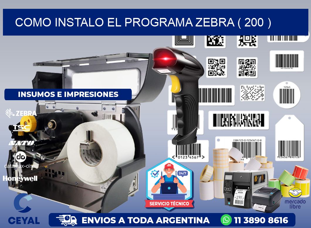 COMO INSTALO EL PROGRAMA ZEBRA ( 200 )