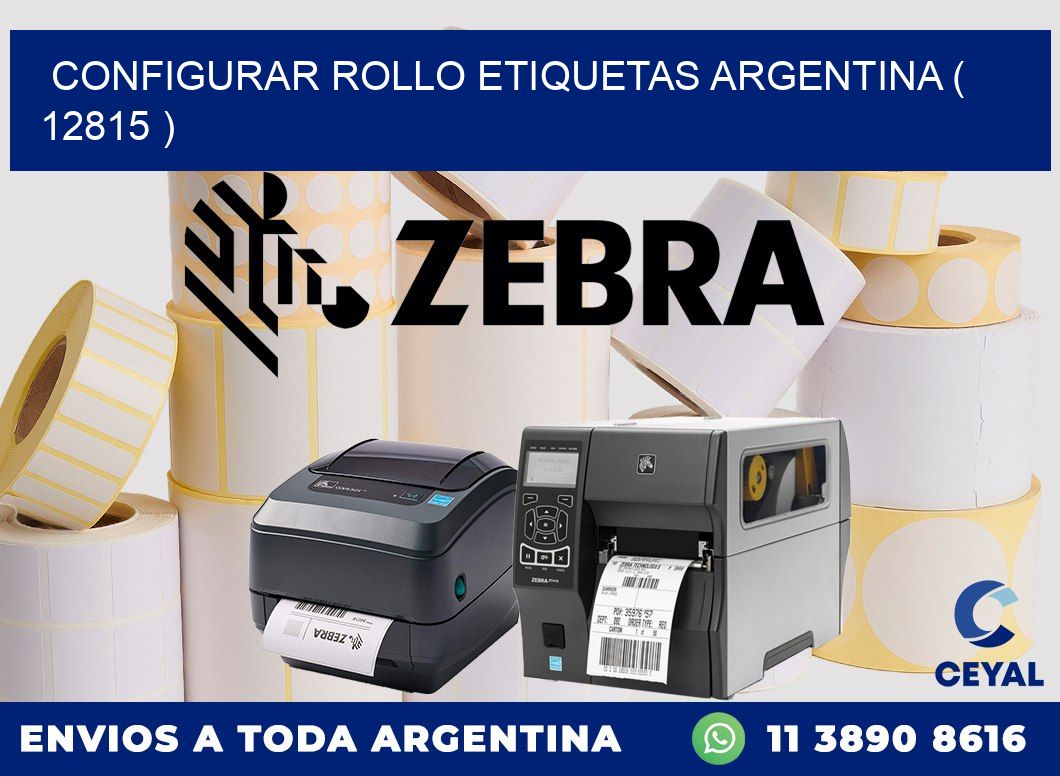 CONFIGURAR ROLLO ETIQUETAS ARGENTINA ( 12815 )