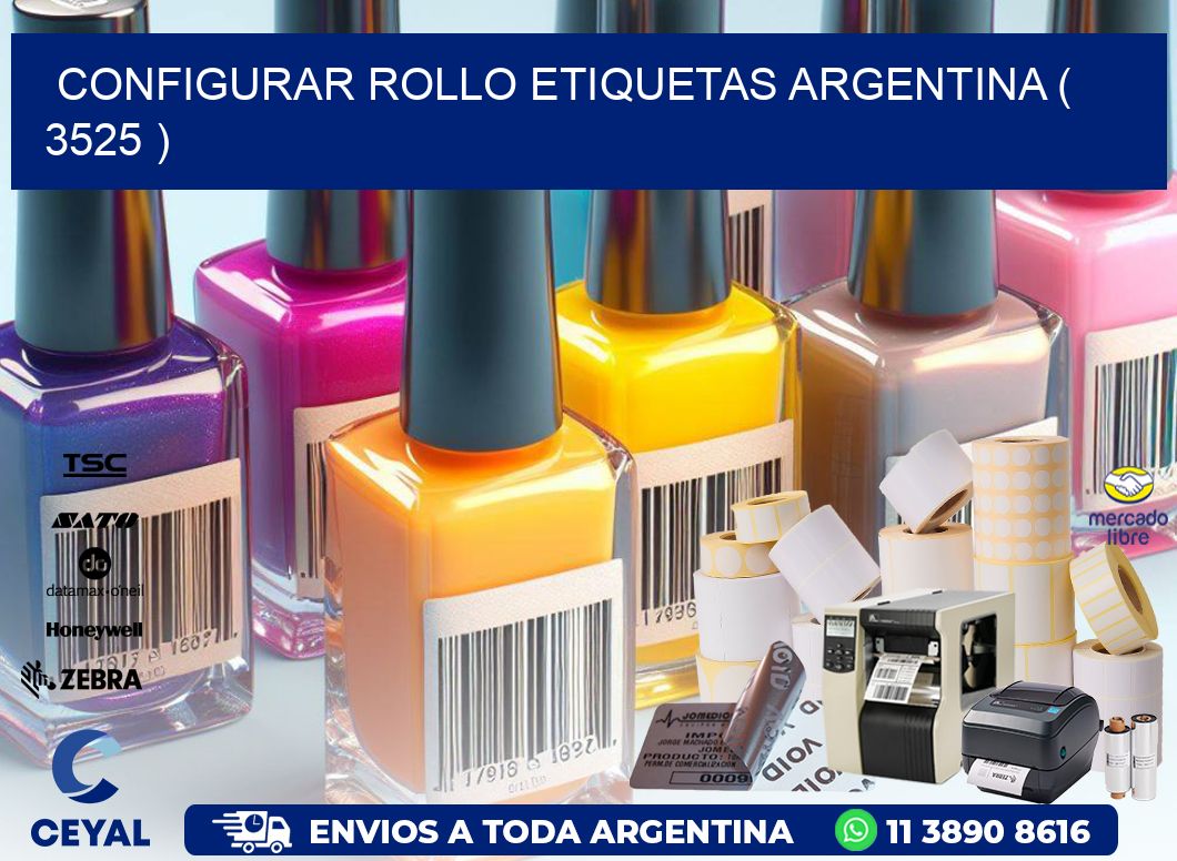 CONFIGURAR ROLLO ETIQUETAS ARGENTINA ( 3525 )